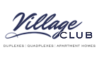 Village Club logo featuring stylish typography for duplexes, quadplexes, and apartment homes.